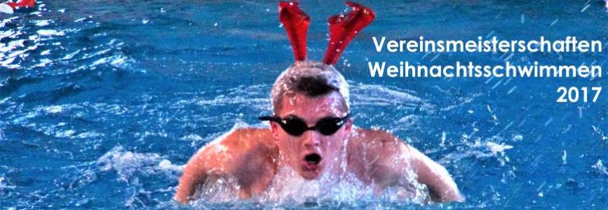 Vereinsmeisterschaften und Weihnachtsschwimmen 2017